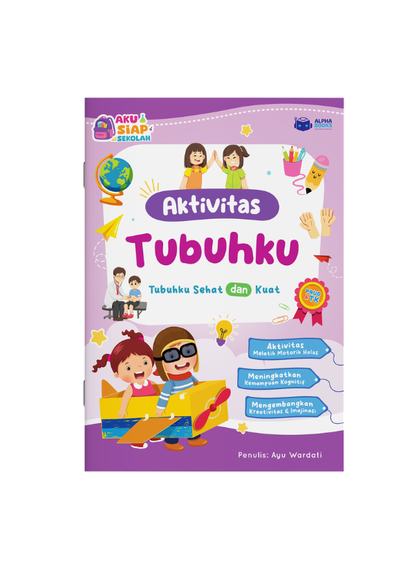  Aktivitas Tubuhku: Tubuhku Sehat dan Kuat