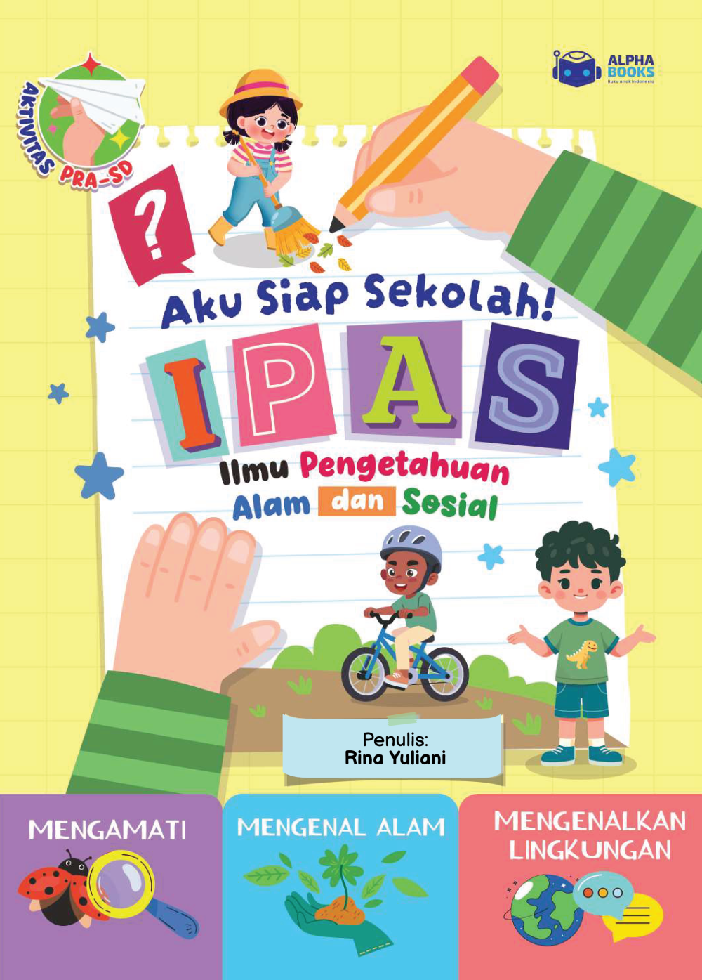 Aku Siap Sekolah! IPAS Ilmu Pengetahuan Alam dan Sosial