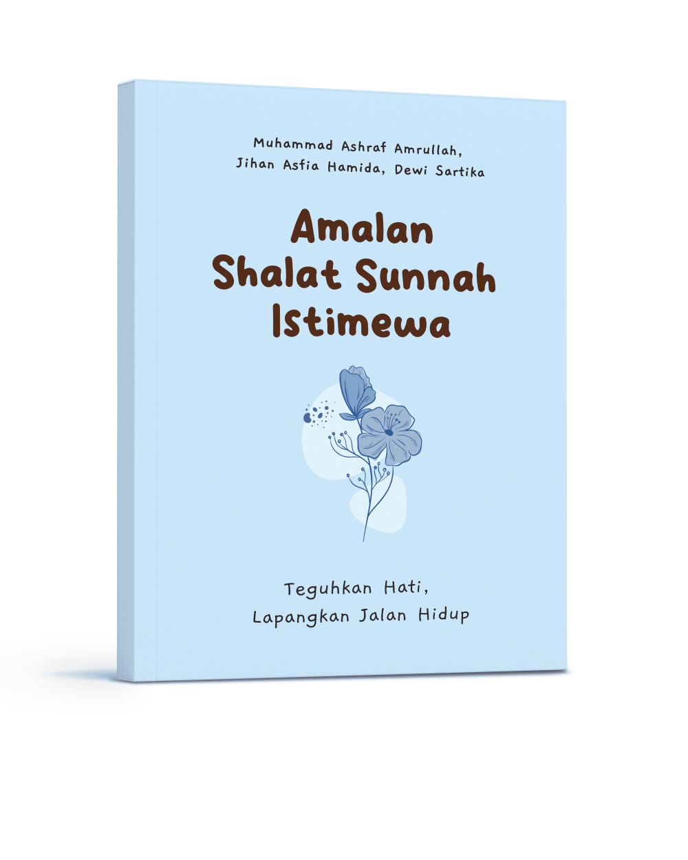 Amalan Shalat Sunnah Istimewa: Teguhkan Hati, Lapangkan Jalan Hidup