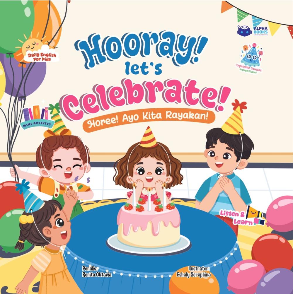 Hooray! Let’s Celebrate! Horee! Ayo Kita Rayakan!