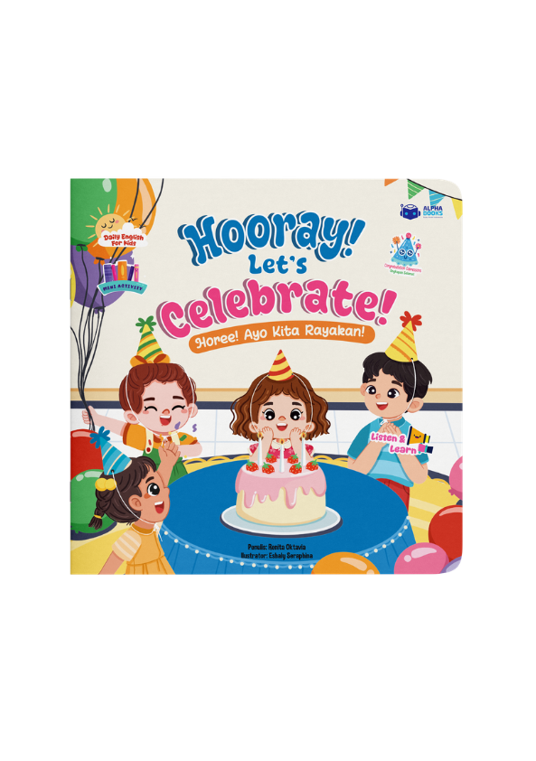 Hooray! Let’s Celebrate! Horee! Ayo Kita Rayakan!