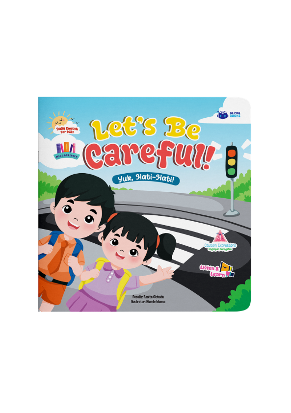 Let’s Be Careful! Yuk, Hati-Hati!
