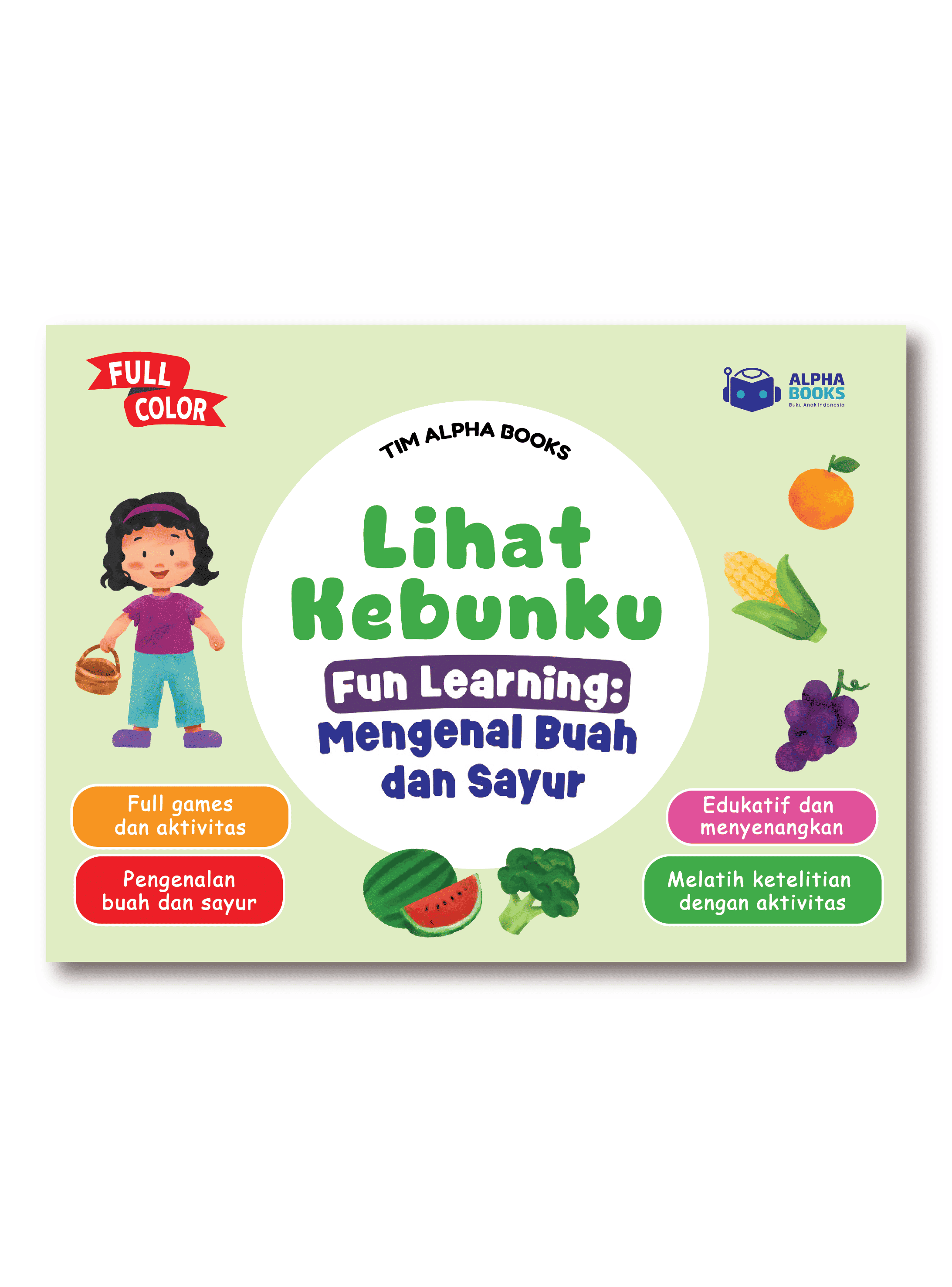 LIHAT KEBUNKU (Fun Learning: Mengenal Buah dan Sayur)